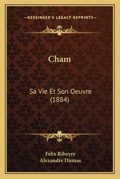 Cham [pseud.] Sa Vie Et Son Oeuvre