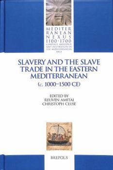 Hardcover Slavery and the Slave Trade in the Eastern Mediterranean (C. 1000-1500 Ce) [French] Book