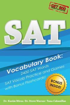 Paperback SAT Vocabulary Book - 2400 SAT Words, SAT Vocab Practice and Games with Bonus Flashcards: The Most Effective Way to Double Your SAT Vocabulary Ever Se Book