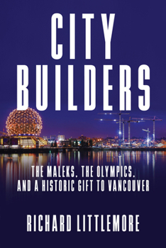 Hardcover City Builders: The Maleks, the Olympics, and a Historic Gift to Vancouver Book