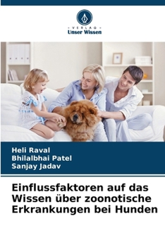Einflussfaktoren auf das Wissen über zoonotische Erkrankungen bei Hunden (German Edition)