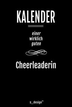 Kalender für Cheerleader / Cheerleaderin: Immerwährender Kalender / 365 Tage Tagebuch / Journal [3 Tage pro Seite] für Notizen, Planung / Planungen / Planer, Erinnerungen, Sprüche (German Edition)