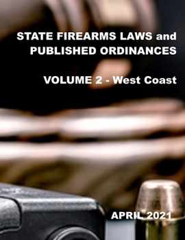 Paperback State Firearms Laws and Published Ordinances: Volume 2 - West Coast Book