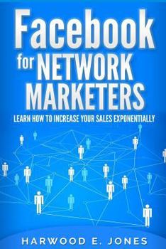 Paperback Facebook for Network Marketers: Learn How to Increase Your Sales Exponentially Book