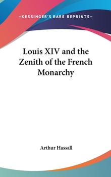 Louis XIV and the Zenith of the French Monarchy - Book  of the Heroes of the Nations