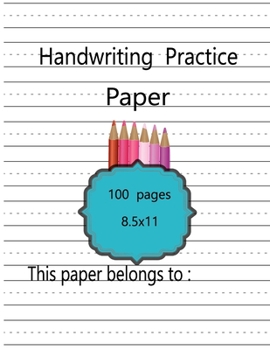 Paperback Handwriting Practice Paper: Notebook with Dotted Lined Sheets and beautiful cover for ABC kids, K-3 Students, k-2 students-100 pages large(8.5x11) Book