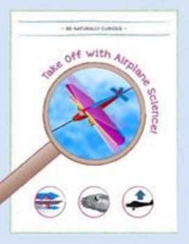 Paperback Take Off With Airplane Science! Book