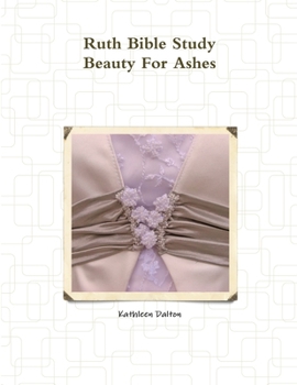 Paperback Ruth Bible Study Beauty For Ashes Book