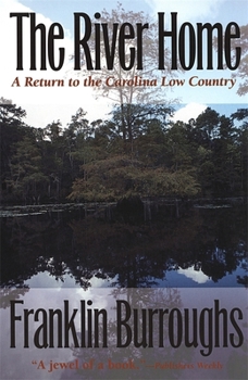 Paperback The River Home: A Return to the Carolina Low Country Book