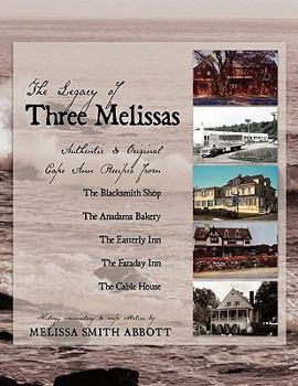 Paperback The Legacy of Three Melissas: Authentic and Original Cape Ann Recipes Book