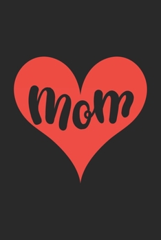 Mom: Lined Notebook 6x9 inches with 120 pages