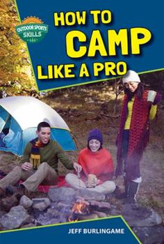 How to Camp Like a Pro - Book  of the Outdoor Sports Skills