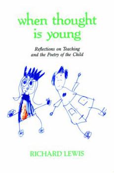 Paperback When Thought Is Young: Reflections on Teaching Poetry to Children Book