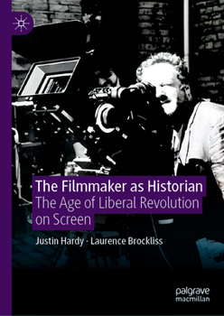 Hardcover The Filmmaker as Historian: The Age of Liberal Revolution on Screen Book