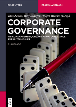 Corporate Governance : Risikomanagement, Organisation, Compliance F?r Unternehmer