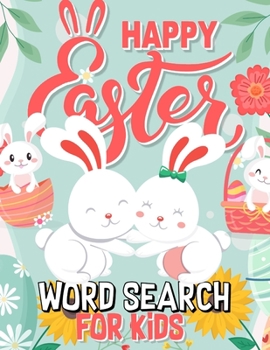 Happy Easter Word Search For Kids: Word Find Puzzle Book With An Easter Theme For Cute Basket Stuffers