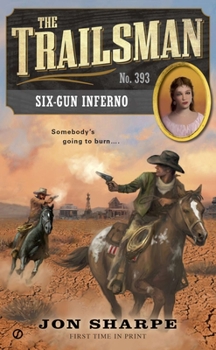 Six-Gun Inferno - Book #393 of the Trailsman