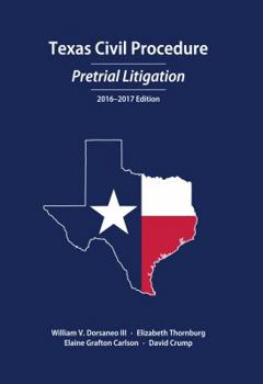 Paperback Texas Civil Procedure: Pre-Trial Litigation, 2016-2017 Book