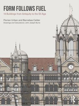 Paperback Form Follows Fuel: 14 Buildings from Antiquity to the Oil Age Book