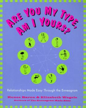 Paperback Are You My Type, Am I Yours?: Relationships Made Easy Through the Enneagram Book