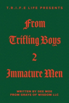 Paperback T.R.I.F.E Life Presents from Trifling Boys 2 Immature Men: Volume 1 Book