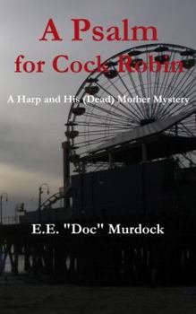 Paperback A Psalm for Cock Robin: A Harp and His (Dead) Mother Mystery Book