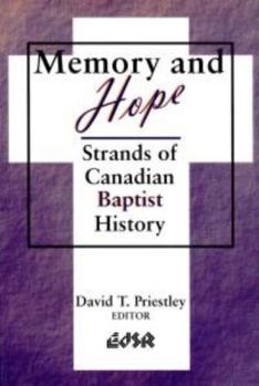 Paperback Memory and Hope: Strands of Canadian Baptist History Book