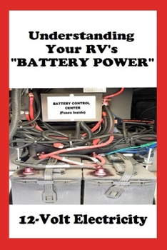 Paperback Understanding Your RV's "BATTERY POWER": 12-Volt Electricity Book