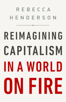 Hardcover Reimagining Capitalism in a World on Fire Book
