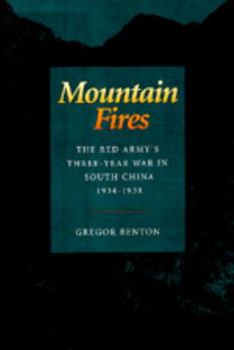 Hardcover Mountain Fires: The Red Army's Three-Year War in South China, 1934-1938 Book