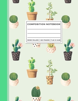 Paperback Wide Ruled Composition Notebook: Cute Cactus Succulent Plants Cover Wide Ruled Notepad Blank Lined Writing Journal Novelty Gift for School or Work Book