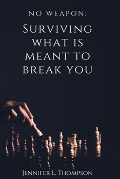 Paperback No Weapon: Surviving What is Meant to Break You Book