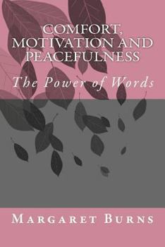 Paperback Comfort, Motivation and Peacefulness: The Power of Words Book