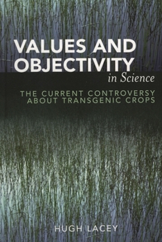 Paperback Values and Objectivity in Science: The Current Controversy about Transgenic Crops Book