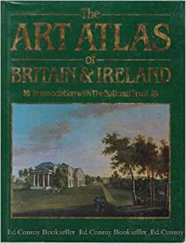 Hardcover The Art Atlas of Britain and Ireland: 2in Association with the National Trust Book