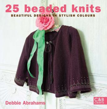 Hardcover 25 Beaded Knits: Beautiful Designs in Stylish Colours Book