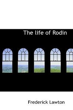 The Life of Rodin