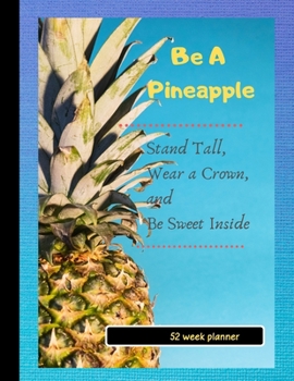 Paperback Be a Pineapple: Funny Gift planner / organizer / to do list / journal / 104 pages / checklist / notes Book