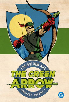 Hardcover Green Arrow: The Golden Age Omnibus Vol. 1 (New Edition) Book
