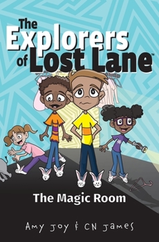 Paperback The Explorers of Lost Lane and the Magic Room Book