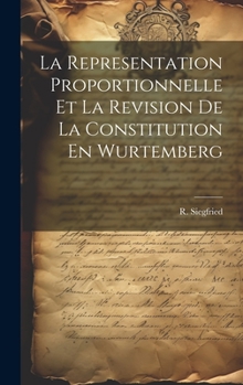 Hardcover La Representation Proportionnelle Et La Revision De La Constitution En Wurtemberg [German] Book
