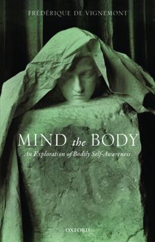 Paperback Mind the Body: An Exploration of Bodily Self-Awareness Book