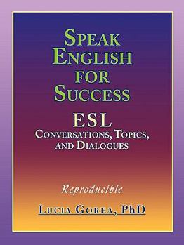Paperback Speak English for Success: ESL Conversations, Topics, and Dialogues Book