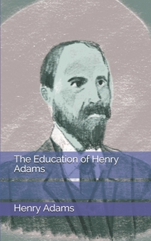 Paperback The Education of Henry Adams Book