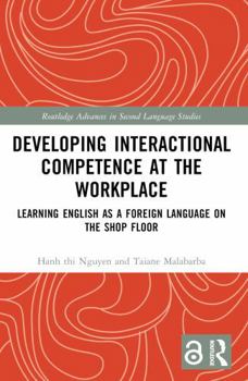 Developing Interactional Competence at the Workplace: Learning English as a Foreign Language on the Shop Floor