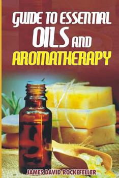 Paperback Guide to Essential Oils and Aromatherapy Book