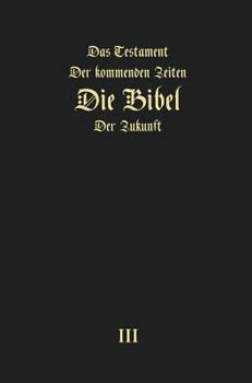 Hardcover Das Testament der kommenden Zeiten - die Bibel der Zukunft - TEIL 3 [German] Book