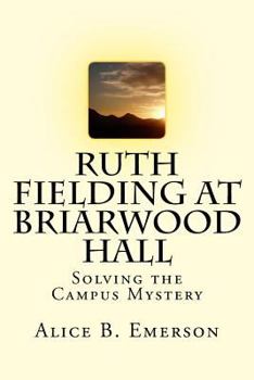 Ruth Fielding at Briarwood Hall; or, Solving the Campus Mystery - Book #2 of the Ruth Fielding