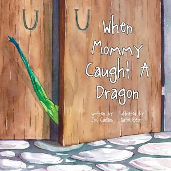 Paperback When Mommy Caught A Dragon Book
