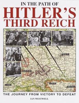 Hardcover In the Path of Hitler's Third Reich: The Journey from Victory to Defeat Book